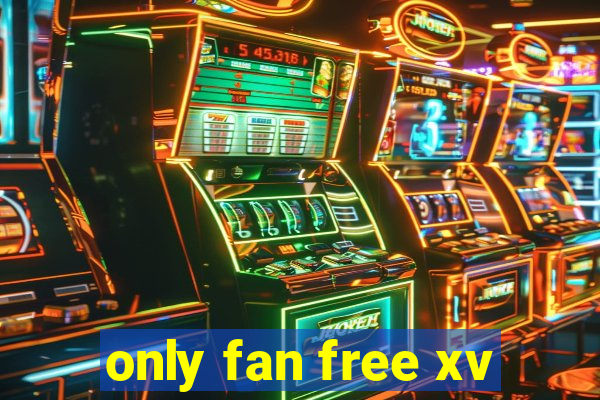 only fan free xv